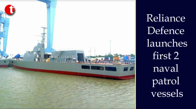 Reliance Defence launches first 2 naval patrol vessels