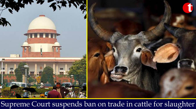 Supreme Court suspends ban on trade in cattle for slaughter