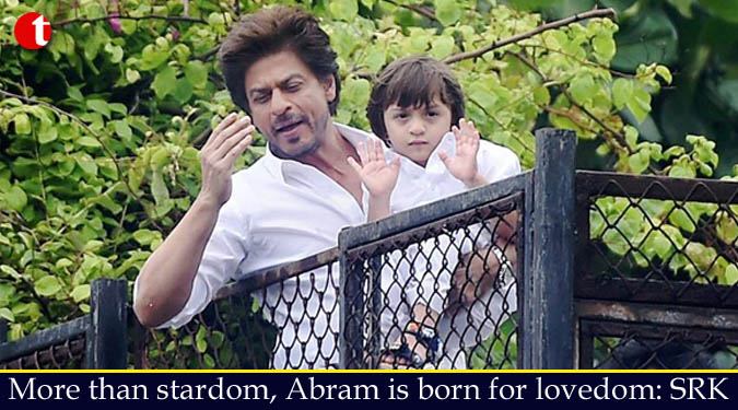 More than stardom, Abram is born for lovedom: SRK