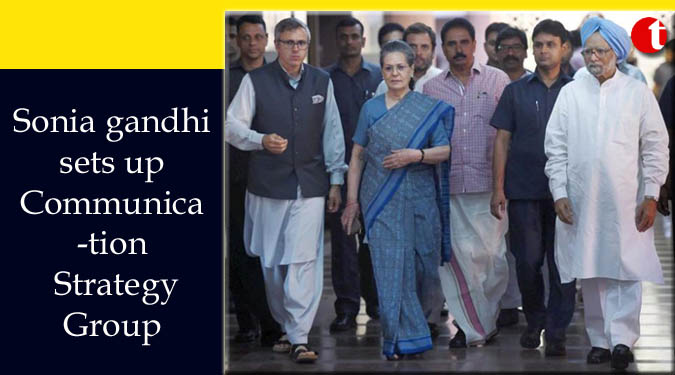 Sonia sets up Communication Strategy Group