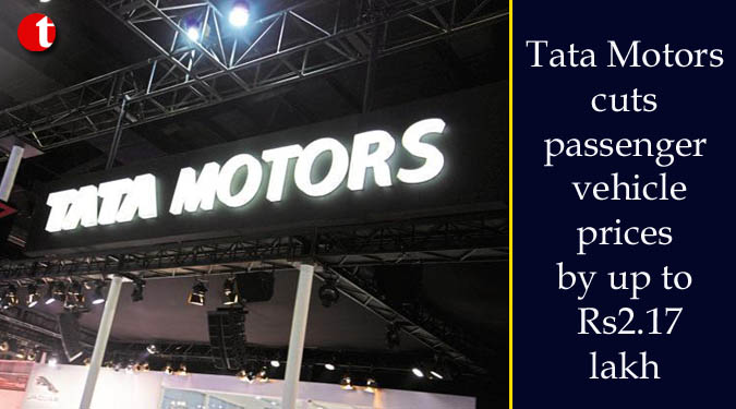 Tata Motors cuts passenger vehicle prices by up to Rs2.17 lakh