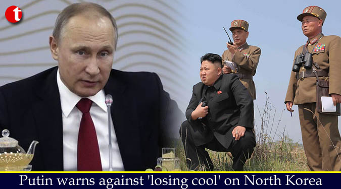 Putin warns against 'losing cool' on North Korea