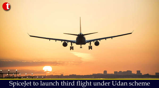 SpiceJet to launch third flight under Udan scheme