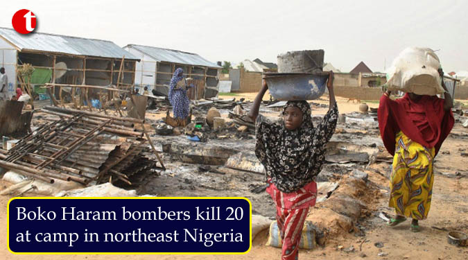 Boko Haram bombers kill 20 at camp in northeast Nigeria