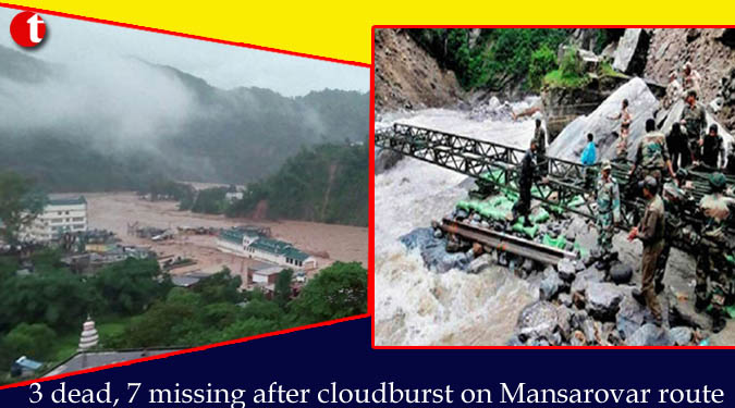 3 dead, 7 missing after cloudburst on Mansarovar route in Uttrakhand