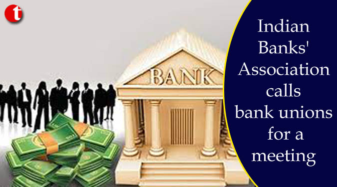 Indian Banks' Association calls bank unions for a meeting