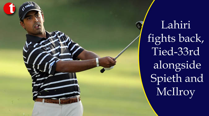 Lahiri fights back, Tied-33rd alongside Spieth and McIlroy