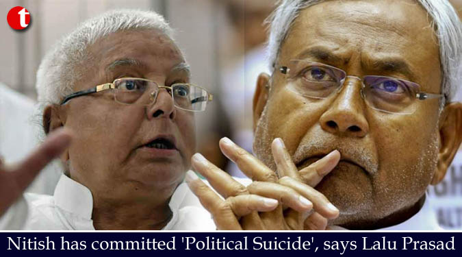 Nitish Kumar has committed 'Political Suicide', says Lalu Prasad