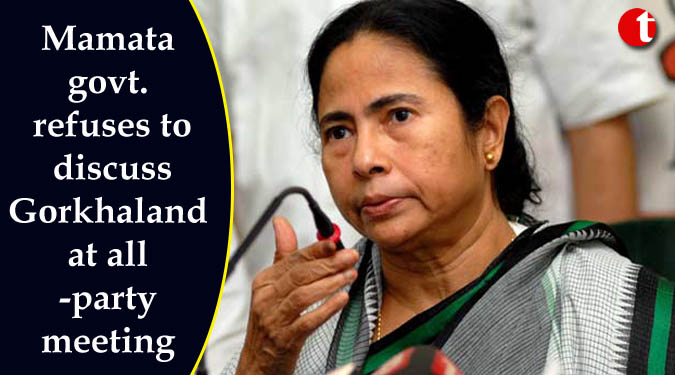 Mamata govt. refuses to discuss Gorkhaland at all-party meeting