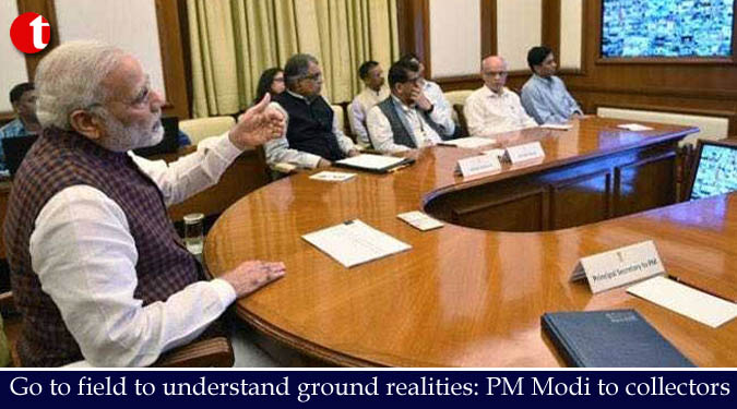 Go to field to understand ground realities: PM Modi to collectors