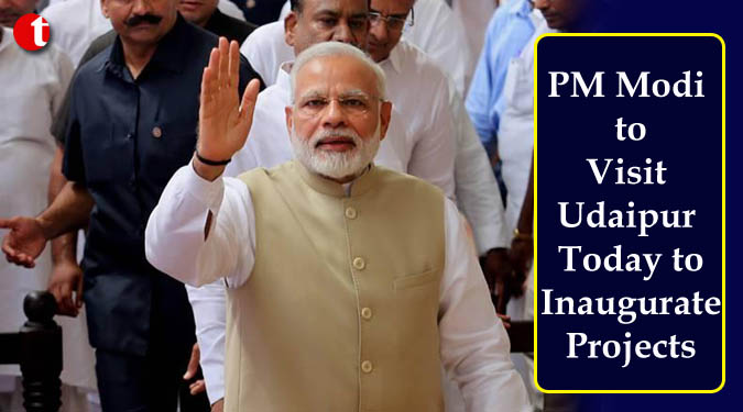 PM Modi to Visit Udaipur Today to Inaugurate Projects
