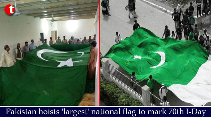 Pakistan hoists ‘largest’ national flag to mark 70th I-Day