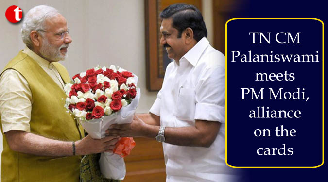 TN CM Palaniswami meets PM Modi, alliance on the cards