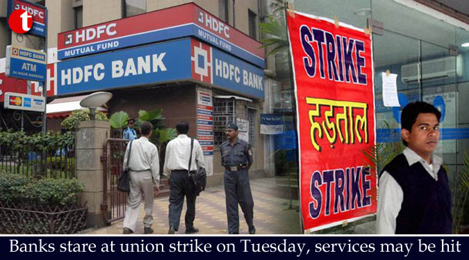 Banks stare at union strike on Tuesday, services may be hit