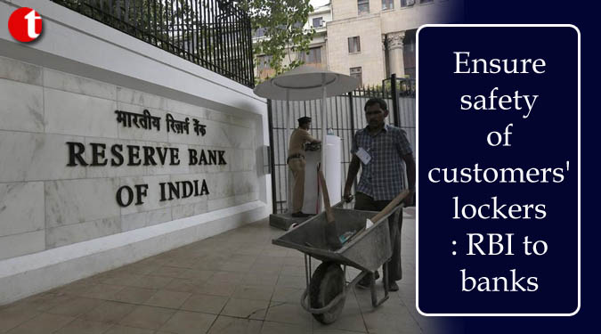 Ensure safety of customers' lockers: RBI to banks