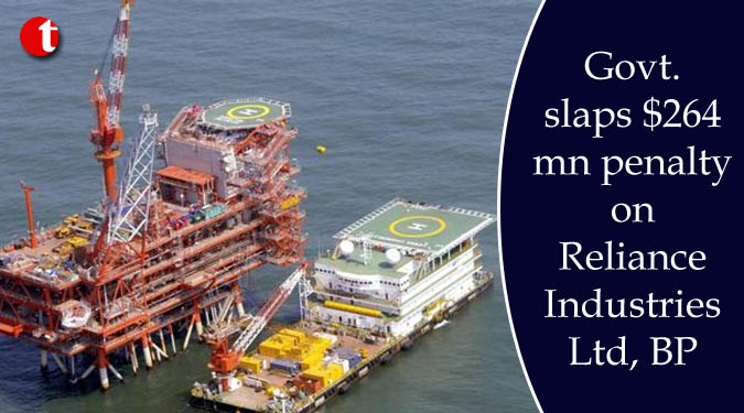 Govt. slaps $264 mn penalty on RIL, BP