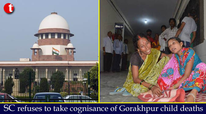 SC refuses to take cognisance of Gorakhpur child deaths