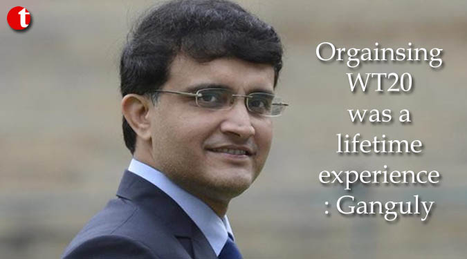 Orgainsing WT20 was a lifetime experience: Ganguly