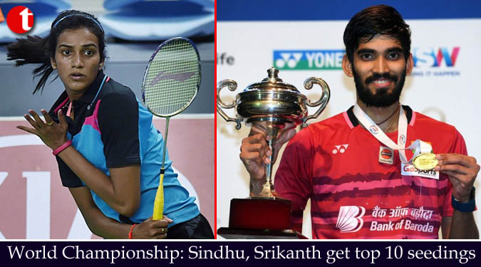 World Championship: Sindhu, Srikanth get top 10 seedings