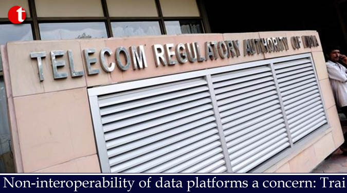 Non-interoperability of data platforms a concern: Trai