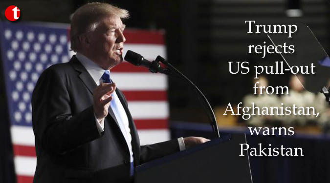 Trump rejects US pull-out from Afghanistan, warns Pakistan