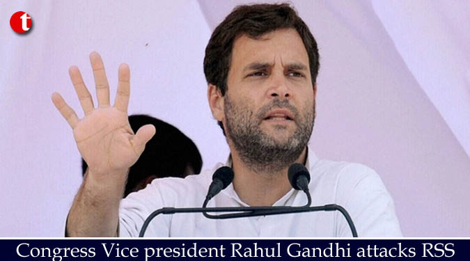 Congress Vice president Rahul Gandhi attacks RSS