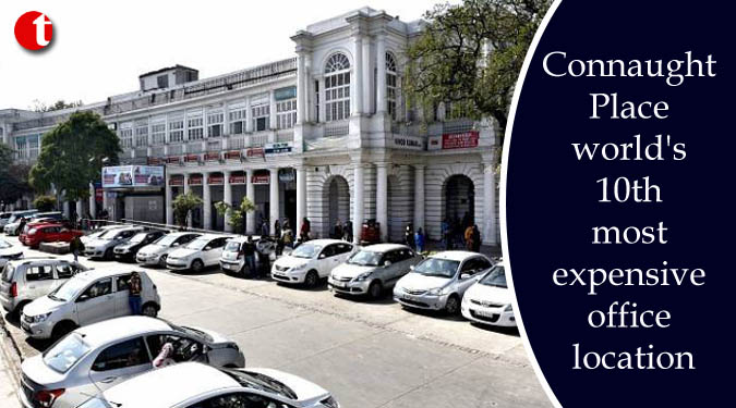 Connaught Place world's 10th most expensive office location