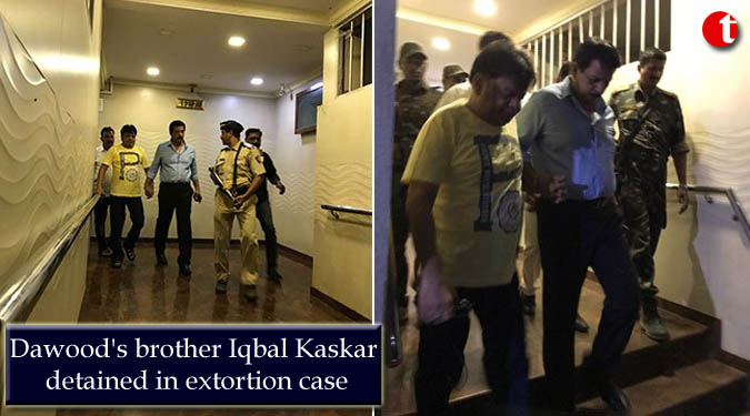 Dawood’s brother Iqbal Kaskar detained in extortion case