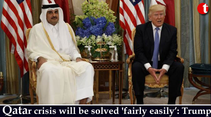 Qatar crisis will be solved 'fairly easily’: Trump