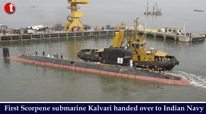 First Scorpene submarine Kalvari handed over to Indian Navy