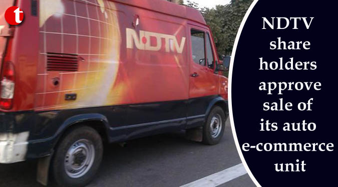 NDTV shareholders approve sale of its auto e-commerce unit