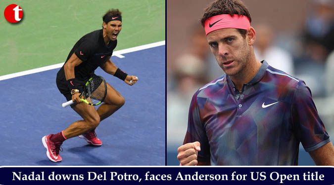 Nadal downs Del Potro, faces Anderson for US Open title