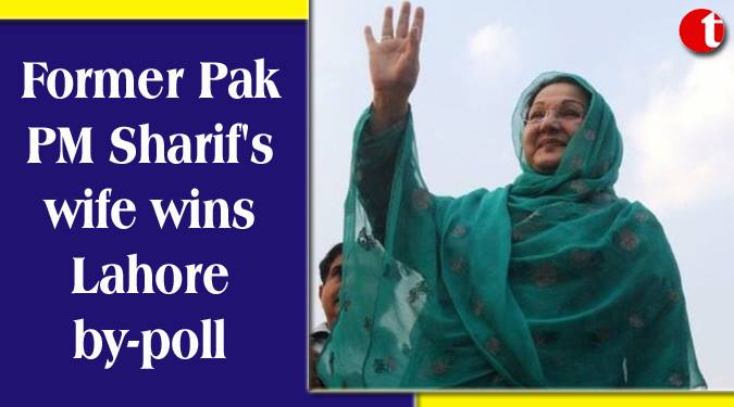 Former Pak PM Sharif's wife wins Lahore by-poll