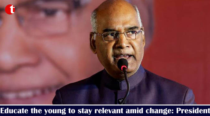 Educate the young to stay relevant amid change: Kovind