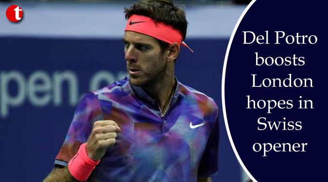 Del Potro boosts London hopes in Swiss opener