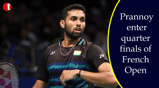 HS Prannoy enter quarterfinals of French Open