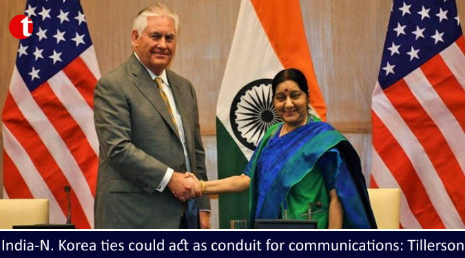 India-N. Korea ties could act as conduit for communications: Tillerson