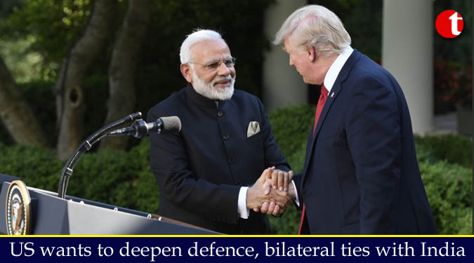 US wants to deepen defence, bilateral ties with India