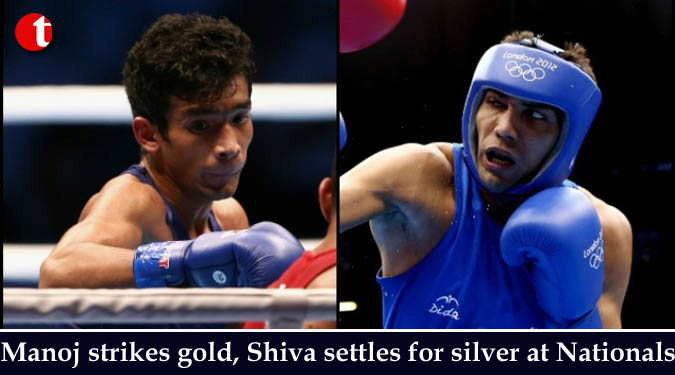 Manoj strikes gold, Shiva settles for silver at Nationals