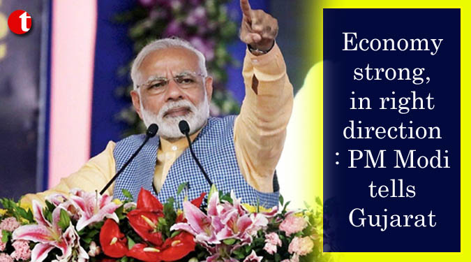 Economy strong, in right direction: PM Modi tells Gujarat
