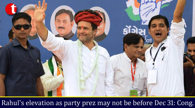 Rahul’s elevation as party prez may not be before Dec 31: Cong.