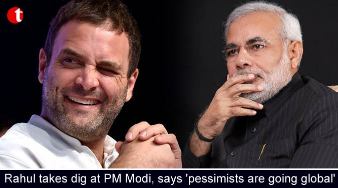 Rahul takes dig at PM Modi, says 'pessimists are going global'