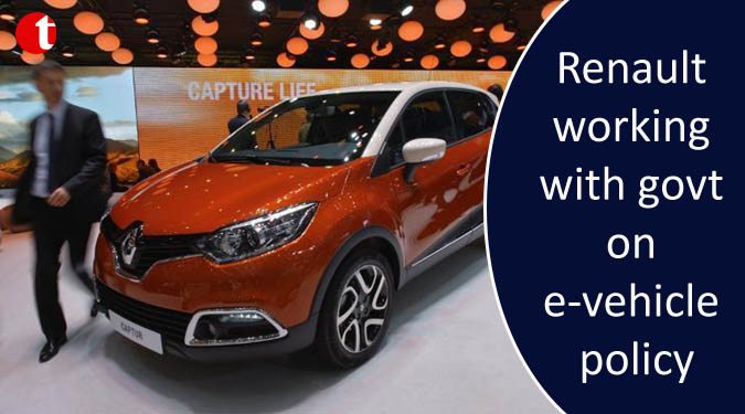 Renault working with govt on e-vehicle policy