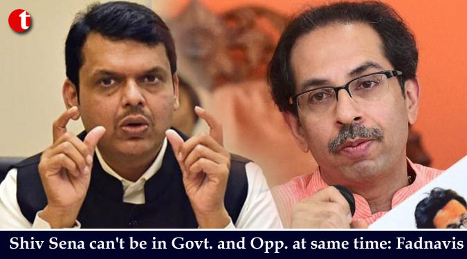 Shiv Sena can't be in Govt. and Opp. at same time: Devendra Fadnavis