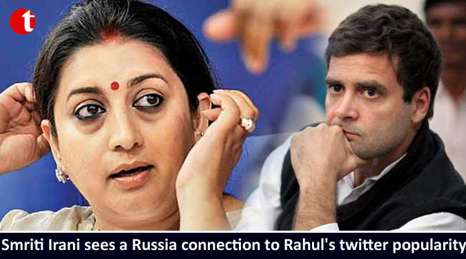 Smriti Irani sees a Russia connection to Rahul's twitter popularity