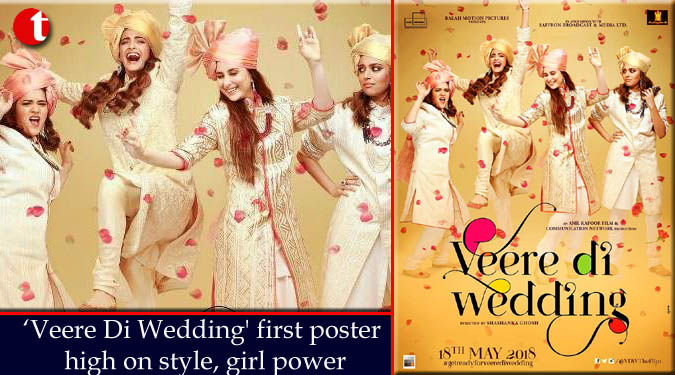 ‘Veere Di Wedding' first poster high on style, girl power