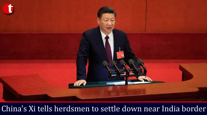 China's Xi tells herdsmen to settle down near India border