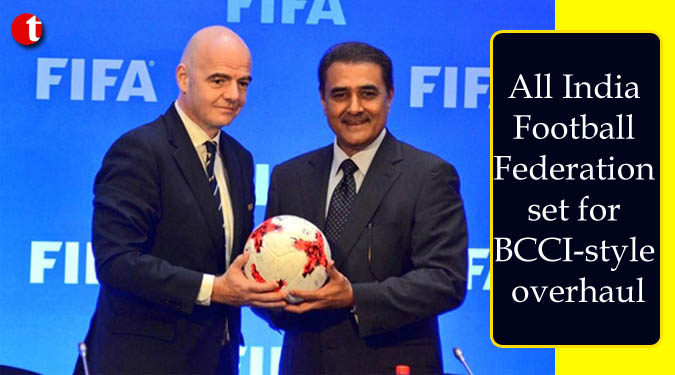 All India Football Federation set for BCCI-style overhaul