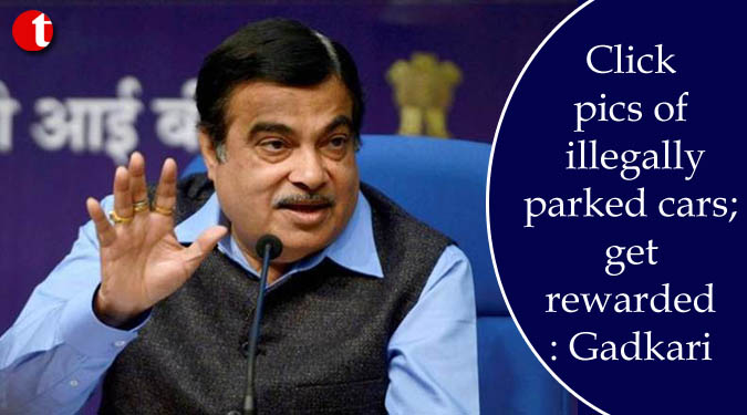 Click pics of illegally parked cars; get rewarded: Gadkari