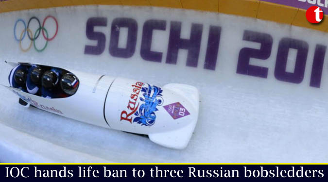 IOC hands life ban to three Russian bobsledders